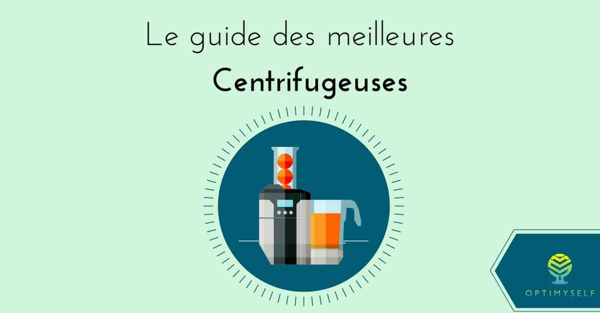 guide meilleures centrifugeuses